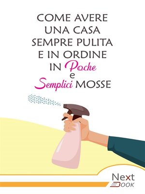 cover image of Come avere una casa sempre pulita e in ordine in poche e semplici mosse